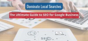 the ultimate guide to seo for google business