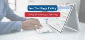 boost your google ranking using gbpgm post scheduling